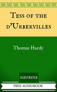 Descargar Tess of the d’Urbervilles: By Thomas Hardy  – Illustrated (English Edition) pdf, epub, ebook