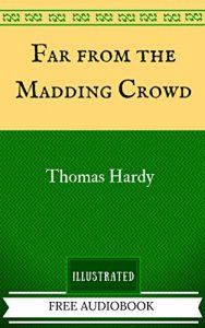 Descargar Far from the Madding Crowd: The Original Classics – Illustrated (English Edition) pdf, epub, ebook