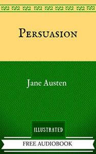 Descargar Persuasion: By Jane Austen  – Illustrated And Unabridged (English Edition) pdf, epub, ebook