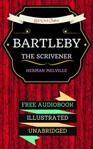 Descargar Bartleby, the Scrivener: By Herman Melville  & Illustrated (An Audiobook Free!) (English Edition) pdf, epub, ebook
