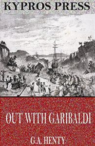 Descargar Out with Garibaldi: A Story of the Liberation of Italy (English Edition) pdf, epub, ebook