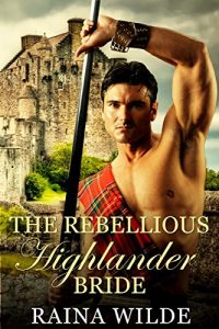 Descargar Highlander Romance: The Rebellious Highlander Bride (Historical, Scottish, Medieval) (Historical Scottish Highlander Short Stories Book 2) (English Edition) pdf, epub, ebook
