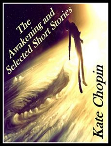Descargar The Awakening and Selected Short Stories (English Edition) pdf, epub, ebook