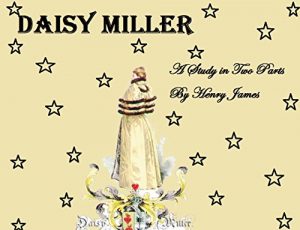 Descargar Daisy Miller: A Study in Two Parts : Illustrated (English Edition) pdf, epub, ebook