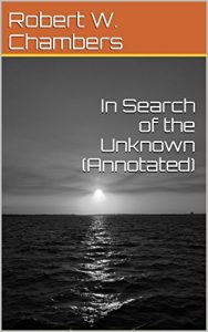 Descargar In Search of the Unknown (Annotated) (English Edition) pdf, epub, ebook