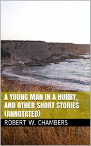 Descargar A Young Man in a Hurry, and Other Short Stories (Annotated) (English Edition) pdf, epub, ebook