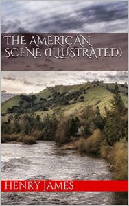 Descargar The American Scene (Illustrated) (English Edition) pdf, epub, ebook