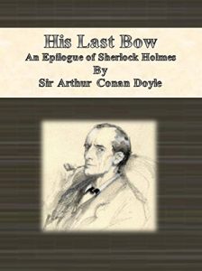 Descargar His Last Bow: An Epilogue of Sherlock Holmes pdf, epub, ebook