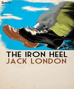 Descargar The Iron Heel (Illustrated) (English Edition) pdf, epub, ebook