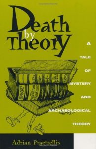 Descargar Death by Theory: A Tale of Mystery and Archaeological Theory pdf, epub, ebook