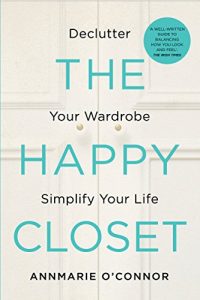 Descargar The Happy Closet – Well-Being is Well-Dressed: De-clutter Your Wardrobe and Transform Your Mind pdf, epub, ebook