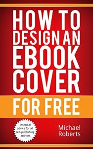 Descargar How to design an eBook cover for FREE (English Edition) pdf, epub, ebook