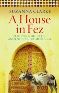Descargar A House in Fez: Building a Life in the Ancient Heart of Morocco pdf, epub, ebook