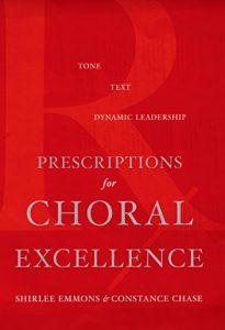 Descargar Prescriptions for Choral Excellence: Tone, Text, Dynamic Leadership pdf, epub, ebook
