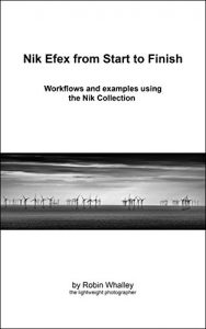 Descargar Nik Efex from Start to Finish: Workflows and examples using the Nik Collection (The Lightweight Photographer Books) (English Edition) pdf, epub, ebook