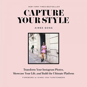 Descargar Capture Your Style: Transform Your Instagram Images, Showcase Your Life, and Build the Ultimate Platform (English Edition) pdf, epub, ebook