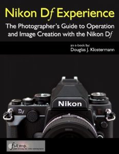 Descargar Nikon Df Experience – The Photographer’s Guide to Operation and Image Creation with the Nikon Df (English Edition) pdf, epub, ebook