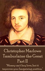 Descargar Tamburlaine the Great – Part II: “Money can’t buy love, but it improves your bargaining position.” pdf, epub, ebook