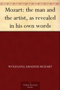 Descargar Mozart: the man and the artist, as revealed in his own words (English Edition) pdf, epub, ebook