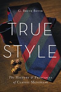 Descargar True Style: The History and Principles of Classic Menswear pdf, epub, ebook