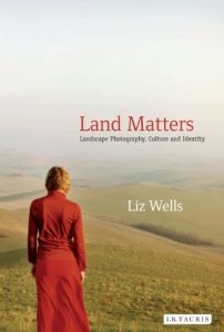 Descargar Land Matters: Landscape Photography, Culture and Identity (International Library of Cultural Studies) pdf, epub, ebook