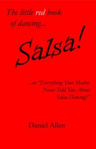 Descargar Salsa!: …or “Everything Your Mother Never Told You About Salsa Dancing!” (The little book of dancing… 1) (English Edition) pdf, epub, ebook