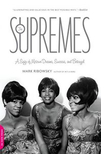 Descargar The Supremes: A Saga of Motown Dreams, Success, and Betrayal pdf, epub, ebook