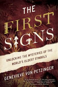 Descargar The First Signs: Unlocking the Mysteries of the World’s Oldest Symbols (English Edition) pdf, epub, ebook
