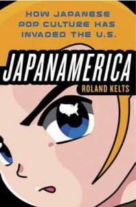 Descargar Japanamerica: How Japanese Pop Culture Has Invaded the U.S.: How Japanese Pop Culture Has Invaded the US pdf, epub, ebook
