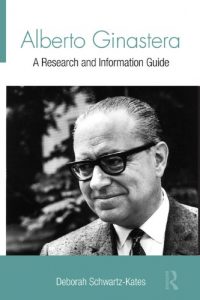 Descargar Alberto Ginastera: A Research and Information Guide (Routledge Music Bibliographies) pdf, epub, ebook