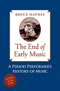 Descargar The End of Early Music: A Period Performer’s History of Music for the Twenty-First Century pdf, epub, ebook