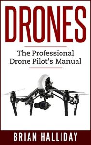 Descargar Drones: The Professional Drone Pilot’s Manual (English Edition) pdf, epub, ebook