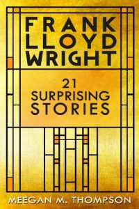 Descargar Frank Lloyd Wright: 21 Surprising Stories (English Edition) pdf, epub, ebook