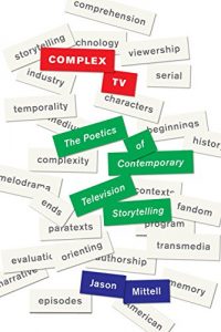 Descargar Complex TV: The Poetics of Contemporary Television Storytelling pdf, epub, ebook