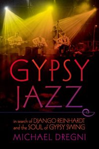 Descargar Gypsy Jazz: In Search of Django Reinhardt and the Soul of Gypsy Swing pdf, epub, ebook