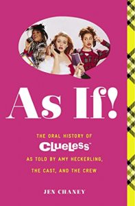 Descargar As If!: The Oral History of Clueless as told by Amy Heckerling and the Cast and Crew (English Edition) pdf, epub, ebook