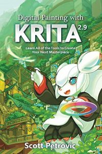 Descargar Digital Painting with KRITA 2.9: Learn All of the Tools to Create Your Next Masterpiece (English Edition) pdf, epub, ebook