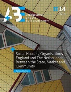 Descargar Social Housing Organisations in England and The Netherlands: Between the State, Market and Community pdf, epub, ebook