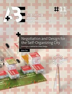 Descargar Negotiation and Design for the Self-Organizing City: Gaming as a method for Urban Design pdf, epub, ebook
