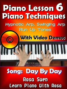 Descargar Piano Lesson #6 – Easy Piano Techniques – Hypnotic Arp, Swinging Arp, Run Up Tones with Video Demos to Song “Day By Day”: Piano Lessons (Church Pianist Training Book 1) (English Edition) pdf, epub, ebook