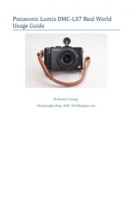 Descargar Panasonic Lumix DMC-LX7 Real World Usage Guide (English Edition) pdf, epub, ebook