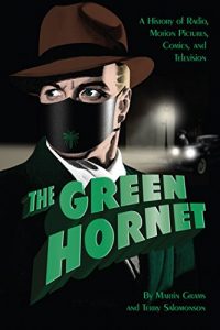 Descargar The Green Hornet: A History of Radio, Motion Pictures, Comics and Television (English Edition) pdf, epub, ebook