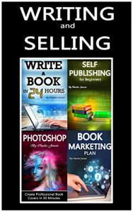 Descargar Writing and Selling: 4 Books in 1: Writing Books, Self-Publishing Books, Marketing Books and Creating Book Covers in Photoshop (Photoshop Techniques, Book … Books, Writing Skills) (English Edition) pdf, epub, ebook