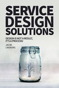 Descargar Service Design Solutions: Design is not a result, it’s a process! (Progressive Design Book 2) (English Edition) pdf, epub, ebook