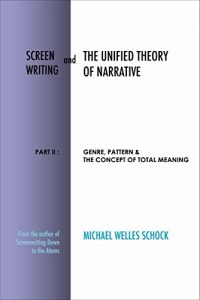 Descargar Screenwriting and The Unified Theory of Narrative: Part II: Genre, Pattern & The Concept of Total Meaning (English Edition) pdf, epub, ebook