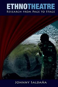Descargar Ethnotheatre: Research from Page to Stage (Qualitative Inquiry and Social Justice) pdf, epub, ebook