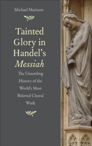 Descargar Tainted Glory in Handel’s Messiah:The Unsettling History of the World’s Most Beloved Choral Work pdf, epub, ebook