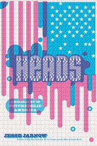 Descargar Heads: A Biography of Psychedelic America pdf, epub, ebook