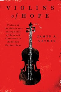 Descargar Violins of Hope: Violins of the Holocaust-Instruments of Hope and Liberation in Mankind’s Darkest Hour pdf, epub, ebook