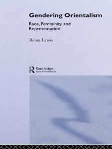 Descargar Gendering Orientalism: Race, Femininity and Representation (Gender, Racism, Ethnicity Series) pdf, epub, ebook
